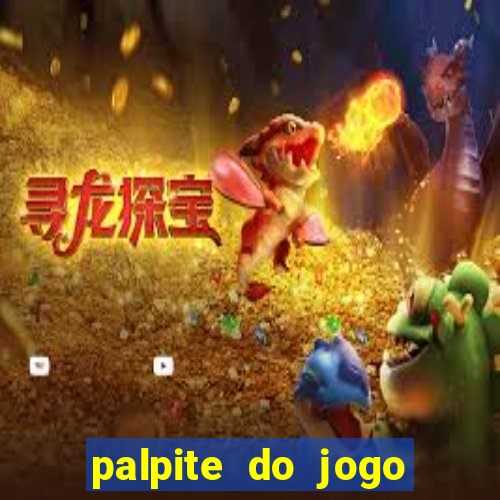 palpite do jogo aberto de hoje